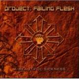 Project: Failing Flesh - A Beautiful Sickness